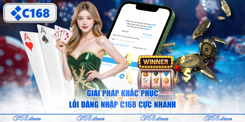 Giải pháp khắc phục lỗi đăng nhập C168 cực nhanh