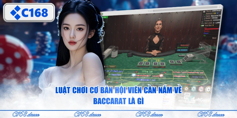 Luật chơi cơ bản hội viên cần nắm về Baccarat là gì